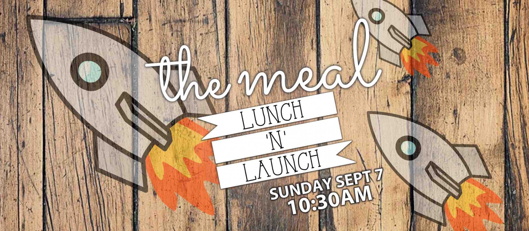 The Meal – Lunch ‘N’ Launch – Sept 7 @10:30am