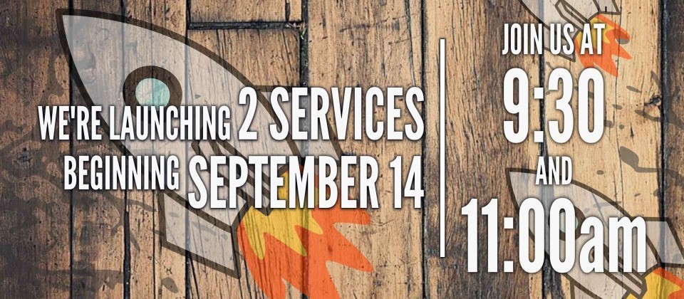 Launching Two Services – Sept 14