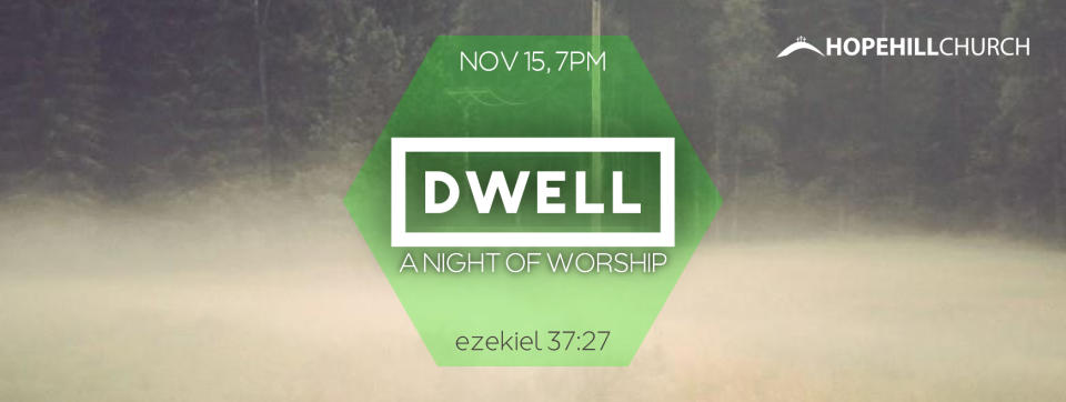 Dwell – A Night of Worship – Nov 15, 7pm
