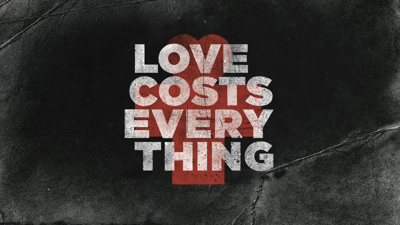 Love Costs Everything - Week 2