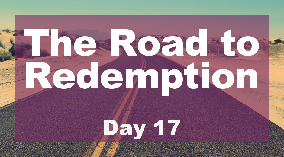 The Road to Redemption: Day 17