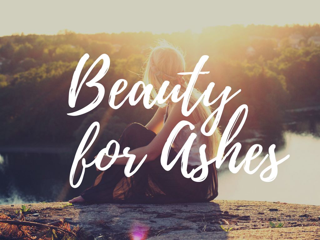 Beauty for Ashes – Women’s Retreat
