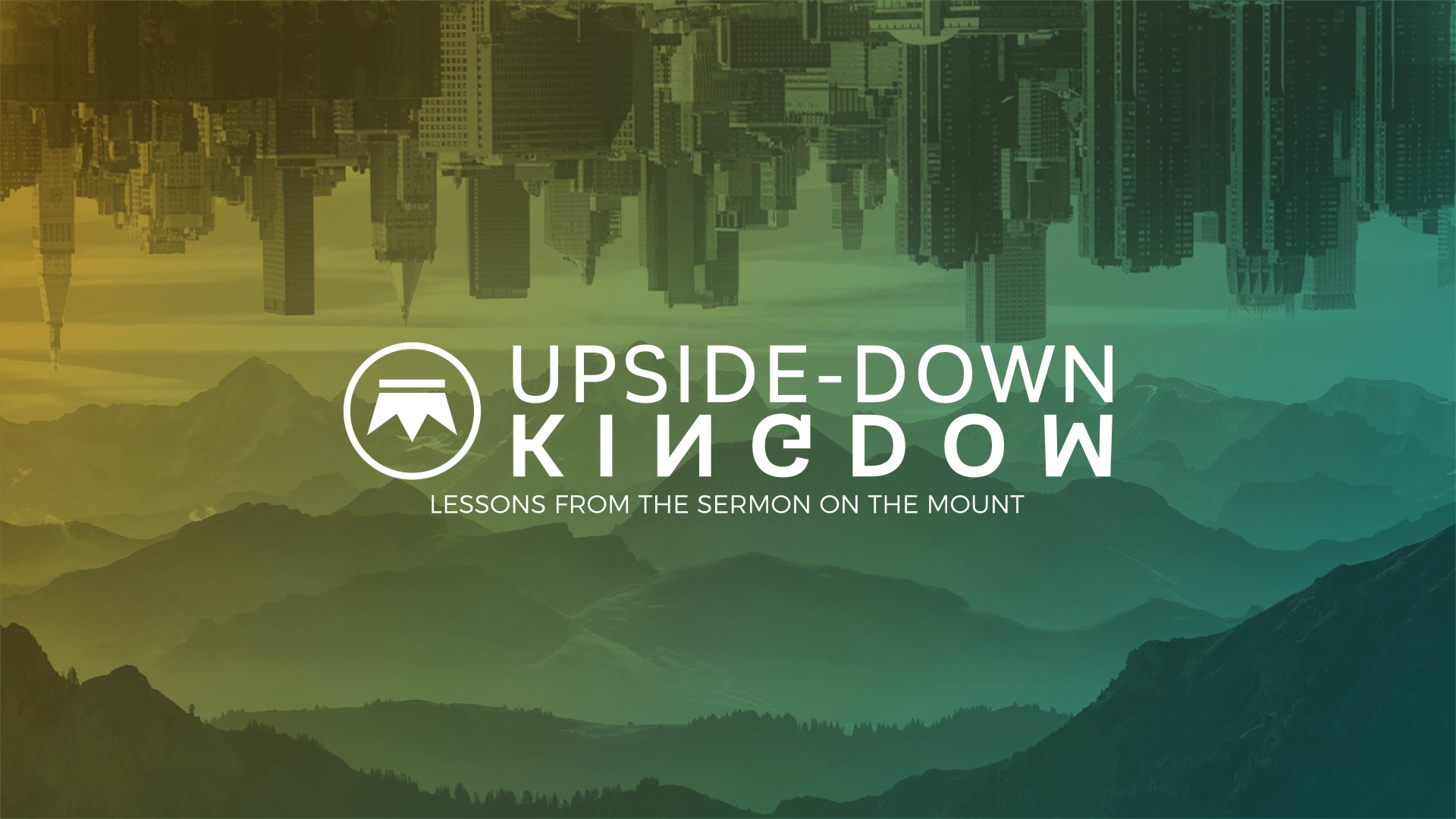 Upside-Down Kingdom Week 1