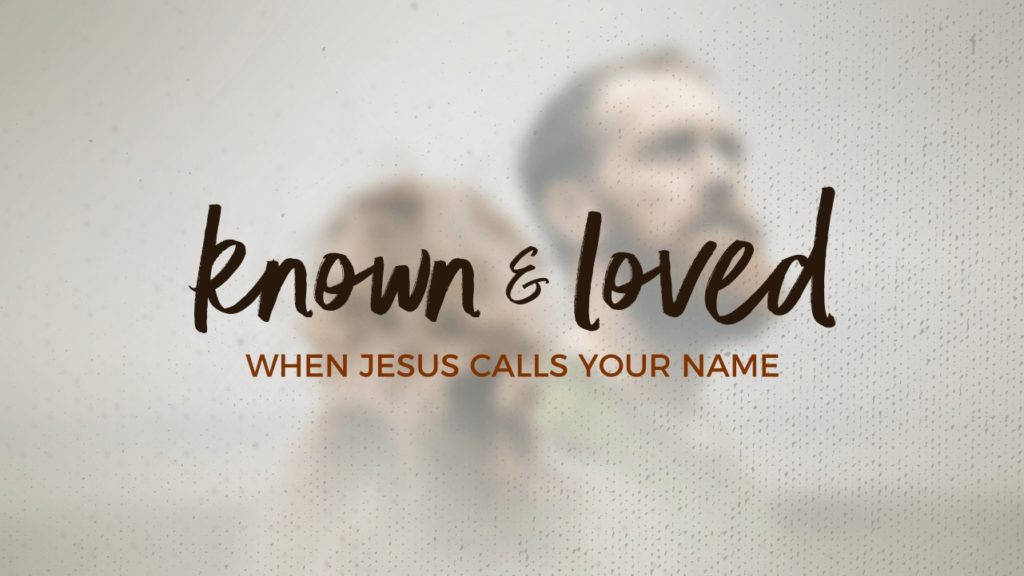Known and Loved: Week 4