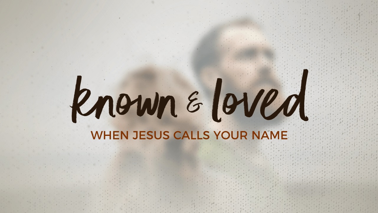 Known and Loved: Week 2