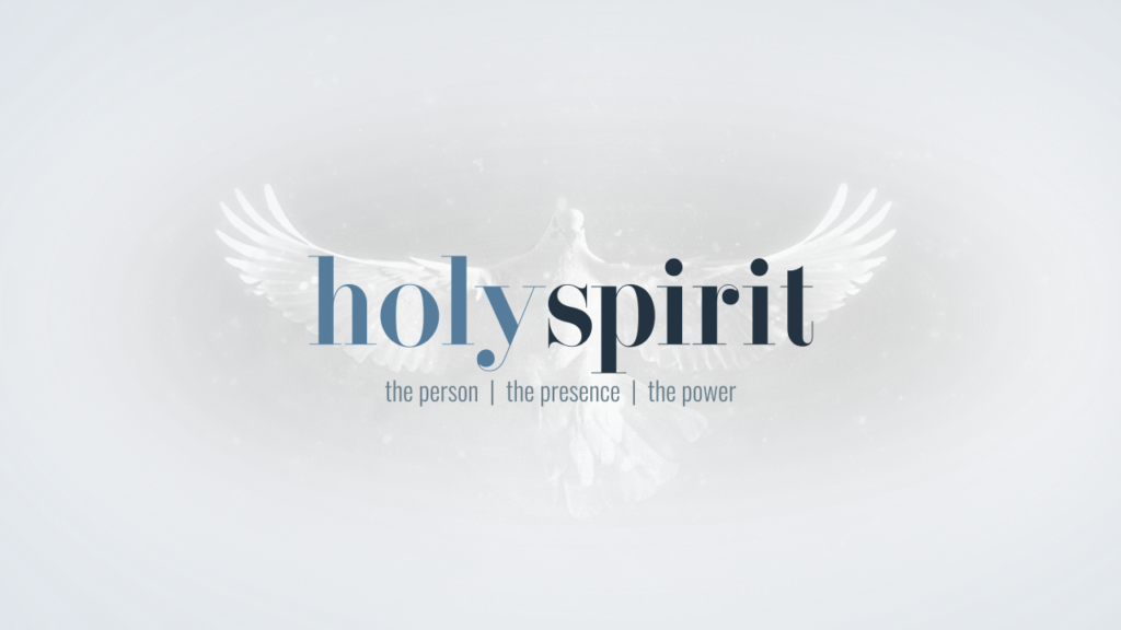 Holy Spirit: Week 2 – The Presence of The Holy Spirit