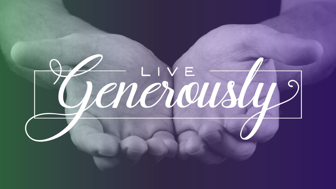 Live Generously - Week 2