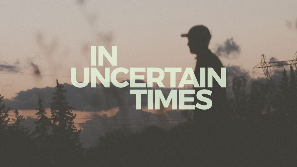 In Uncertain Times – Week 3