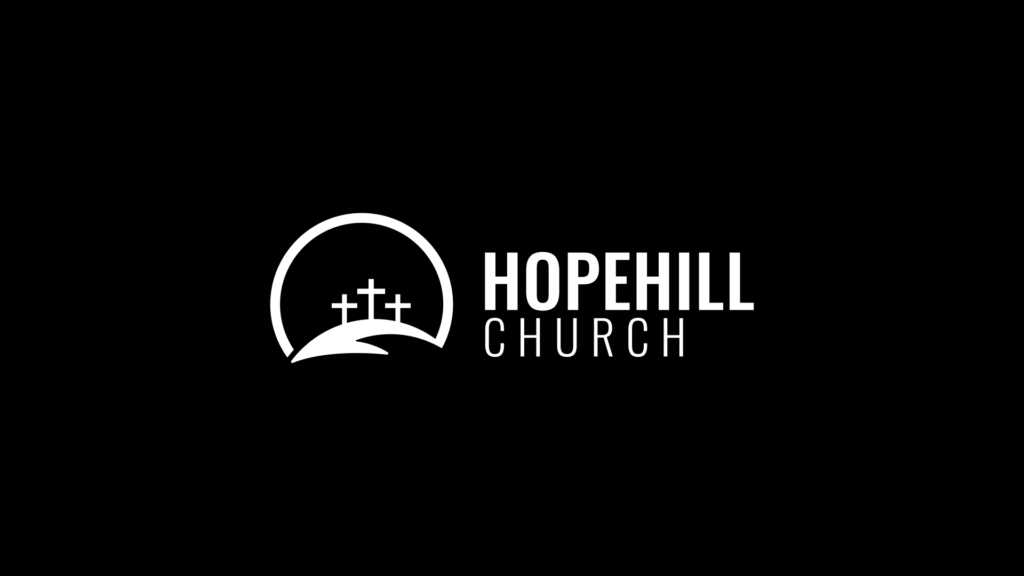 Hope Hill 101 – Week Four