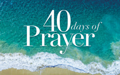 Join Us For 40 Days Of Prayer