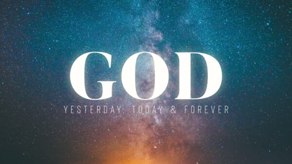 God Yesterday, Today & Forever