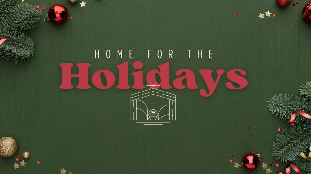Home For The Holidays – Week 3