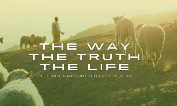 The Way, The Truth, The Life