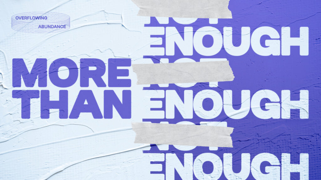 More Than Enough – Week 4