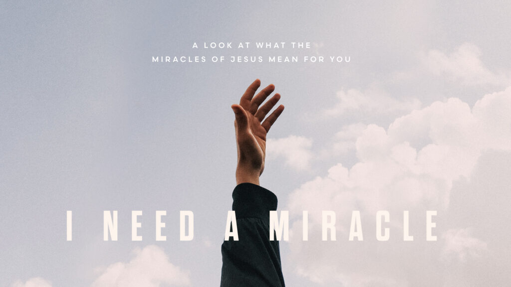 I Need A Miracle – Week 7