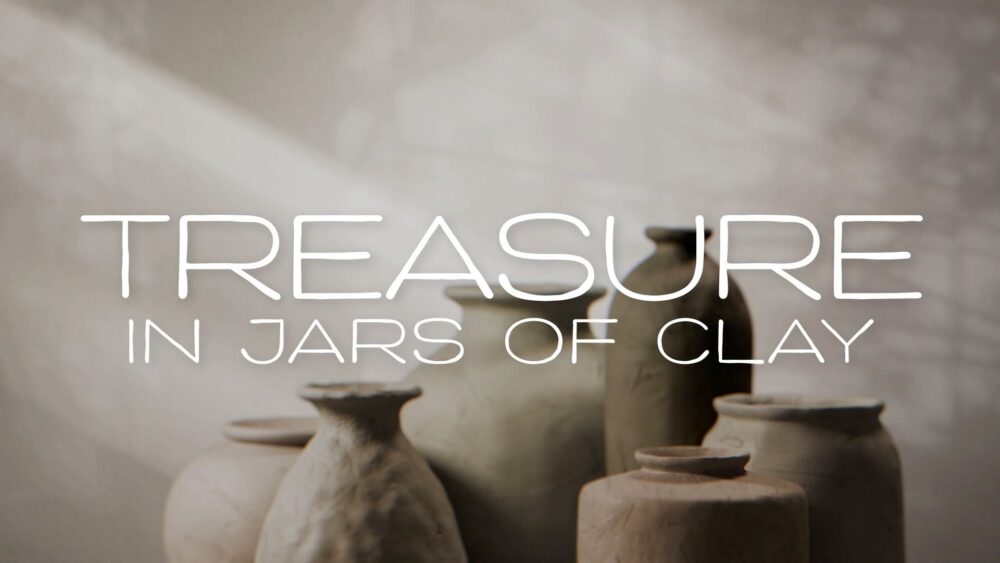 Treasures In Jars Of Clay