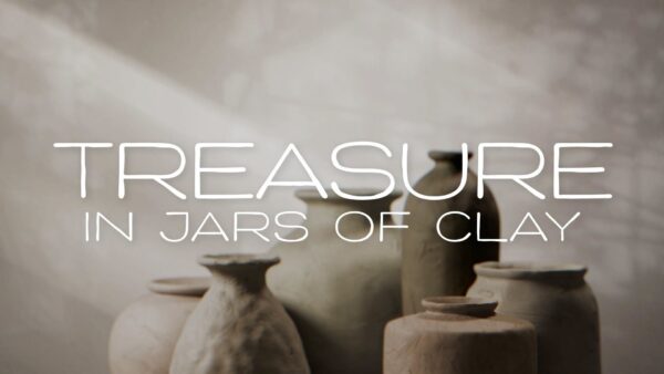 Treasures In Jars Of Clay 