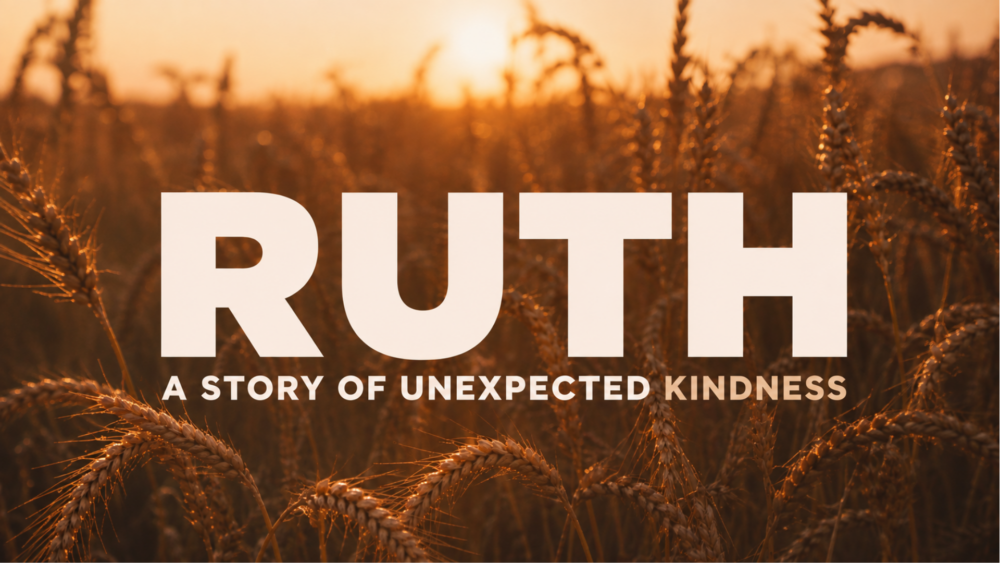 Ruth: A Story of Unexpected Kindness